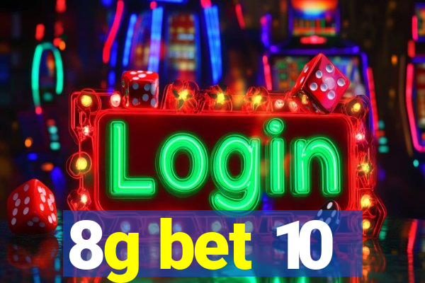 8g bet 10